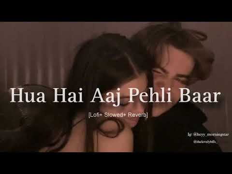Hua Hai Aja Pehil Baar Sad Song