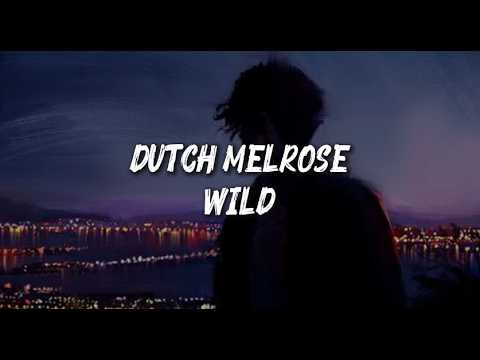 Dutch Melrose WILD Lyrics