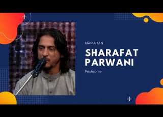 آهنگ مست ماما جان شرافت پروانی Sharafat Parwani Mama Jan