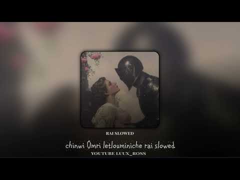 Chinwi Omri Letlouminiche Rai Slowed عمري متلومينيش