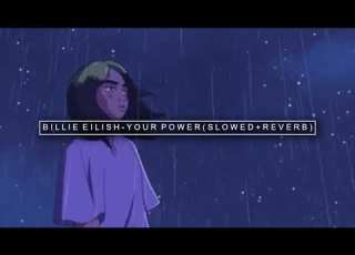 Billie Eilish Your Power S L O W E D R E V E R B