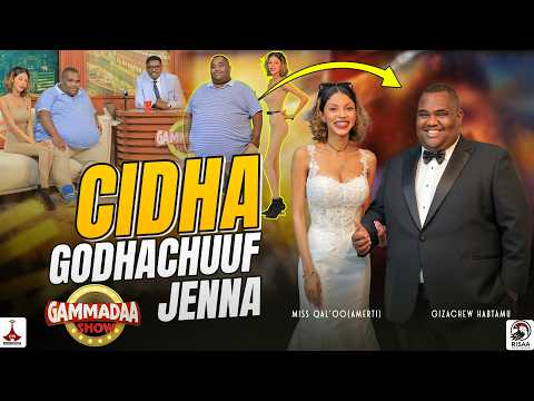 CIDHA GODHACHUUF JENNA MISS QALLO GIZACHEW GAMMADAA SHOW 2026