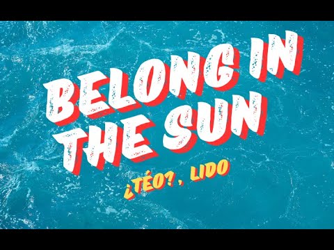 Téo Belong In The Sun Ft Lido Chill Indie Vibes Lyrics Video