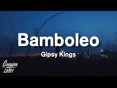 Bamboleo Gipsy Kings Lyrics Tiktok Song