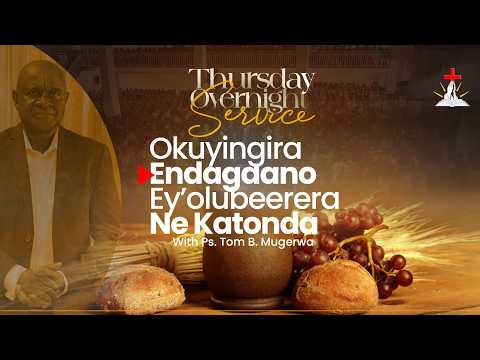 THURSDAY INTERCESSION OVERNIGHT NE PS TOM B MUGERWA 26 03 2026