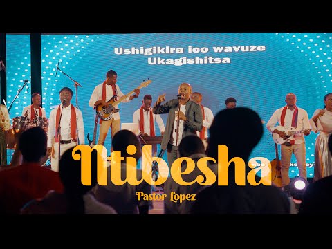 Pastor Lopez NTIBESHA Live Recording Video
