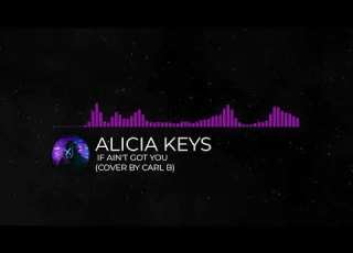 Alicia Keys If I Ain T Got You Cover By Carl B
