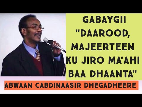 Gabaygii Daarood Majeerteen Ku Jiro Ma Ahi Baa Dhaanta Abwaan Dhagadheere