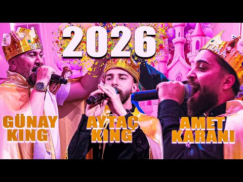 GUNAY KING X AMET KARANI X AYTAÇ KING 2026 LIVE SHOW