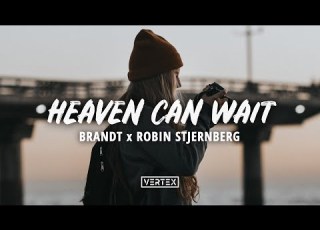 Brandt Heaven Can Wait Lyrics Ft Robin Stjernberg