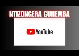  NTIZONGERA GUHEMBA IMPINDUKA ZA YOUTUBE 2026 BIRIHUTIRWA