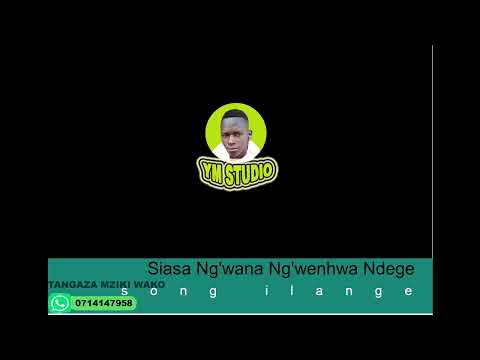 Siasa Ng Wana Ng Wenhwa Ndege Ilange 2025 By Yozania