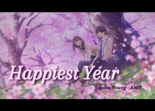  Jaymes Young Happiest Year AMV