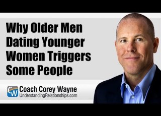 Why Older Men Dating Younger Women Triggers Some People