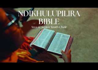  Ndikhulupilira Bible Official Video Area 47 Senior Youth Choir