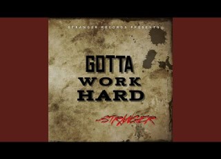  Gotta Work Hard
