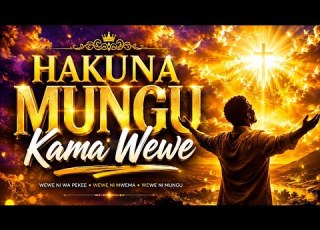 Hakuna Mungu Kama Wewe Gospel Worship Song African Christian Music