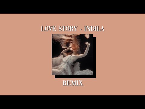 Love Story Indila But It S A Remix I Made