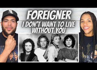  SO SWEET FIRST TIME HEARING Foreigner I Don T Want To Live Without You REACTION