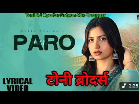 PARO Masoom Sharma Haryanvi Song Toni DJ Opretar Satyun Mix Tarangar