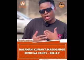 Mwanamuziki Wa Bongo Fleva Belle9tz Amesema Anatamani Kufanya Remix Ya Wimbo Wake Uitwao Masog