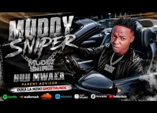  HUU MWAKA Muddy Sniper Singeli Mpya 2026