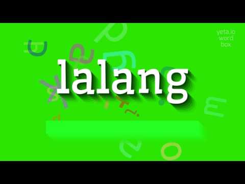 How To Say Lalang High Quality Voices