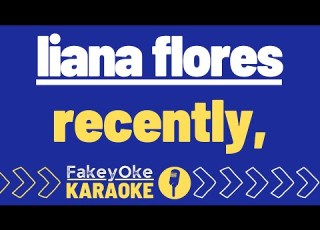  Liana Flores Recently Karaoke