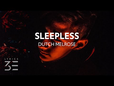 Dutch Melrose Sleepless Lyrics