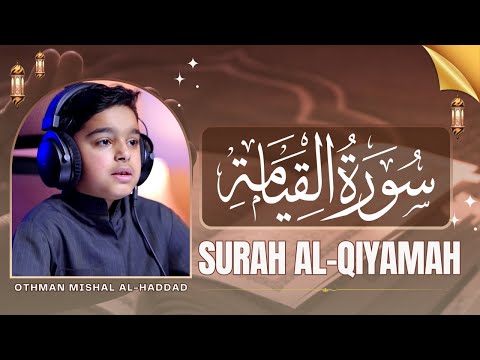 Surah Al Qiyamah Othman Mishal Al Haddad