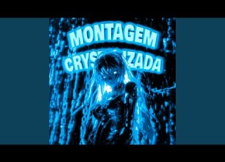 MONTAGEM CRYSTALIZADA Super Slowed