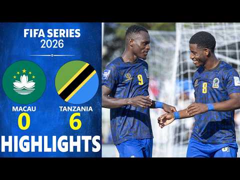 Macau Vs Tanzania Highlights FIFA Series 2026 Zone B 3rd Place