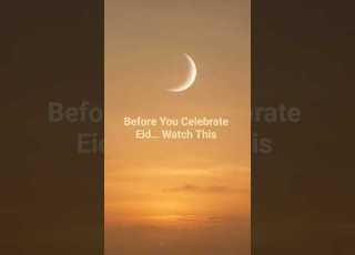 Before You Celebrate Eid Watch This Islamicreminder Motivation Shorts