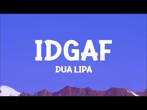 Dualipa IDGAF Lyrics