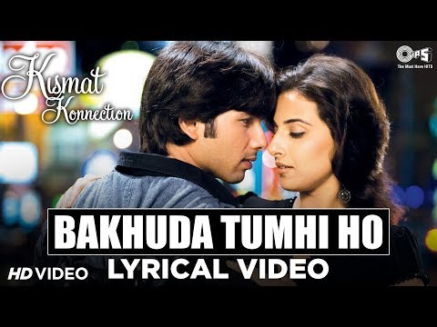 Bakhuda Tumhi Ho Lyrical Kismat Konnection Shahid Vidya Balan Atif Aslam Alka Yagnik Pritam