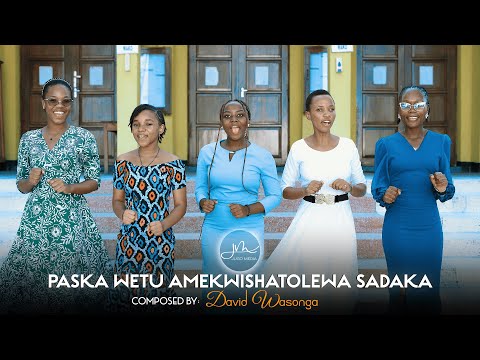 PASKA WETU AMEKWISHATOLEWA SADAKA D B WASONGA PASKA WETU AMEKWISHATOLEWA SADAKA D B WASONGA