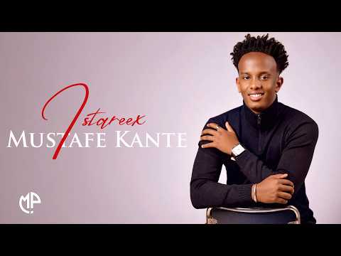 MUSTAFE KANTE 2026 ISTAREEX HEES CUSUB