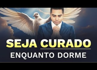 A MELHOR ORAÇÃO PARA SER CURADO ENQUANTO DORME ORAÇÃO DA CURA