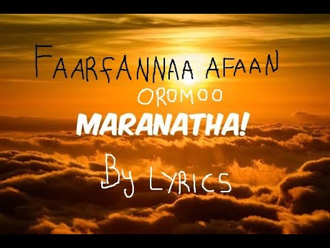 Maraanataa Farfannaa Afan Oromoo By Lyrics Buraayyuu Fellowship
