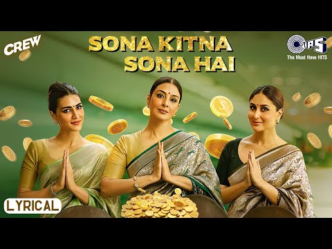 Sona Kitna Sona Hai Lyrical Crew Tabu Kareena Kapoor Kriti IP Singh Nupoor Akshay IP Sona Kitna Sona Hai Lyrical Crew Tabu Kareena Kapoor Kriti IP Singh Nupoor Akshay IP