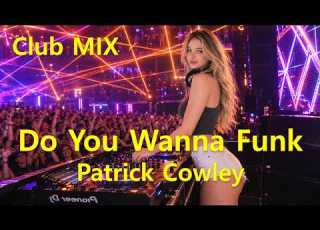  Patrick Cowley Do You Wanna Funk 2026 Remix Club MIX