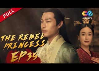 The Rebel Princess EP35 上阳赋 Zhang Zi Yi Zhou Yi Wei ENG SUB