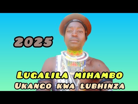 LUGALILA MIHAMBO UKANGO KWA LUBHINZA BY N RECORDS 2025