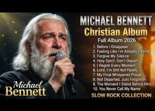 Michael Bennett The Voice That Touched Millions FULL ALBUM Slow Rock Gospel Emotional 2026