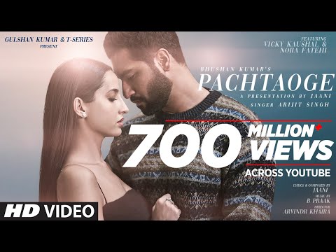 Arijit Singh Pachtaoge Vicky Kaushal Nora Fatehi Jaani B Praak Arvindr Khaira Bhushan Kumar