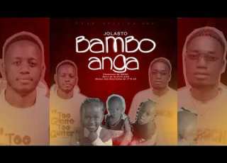 Jolasto BAMBO ANGA Official Audio