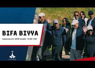 BIFA BIYYAA Caamsaa 25 2018 Sa Aatii 12 00 1 00
