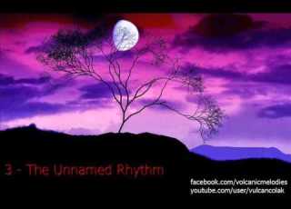  Volcanic Melodies The Unnamed Rhythm