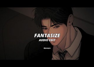  Fantasize Ariana Grande Edit Audio