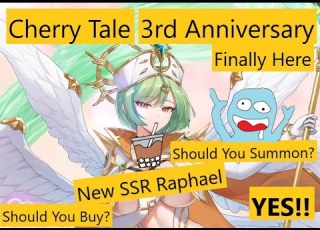 Cherry Tale 3rd Anniversary Finally Here New SSR Raphael Should You Summon Should You Buy YES